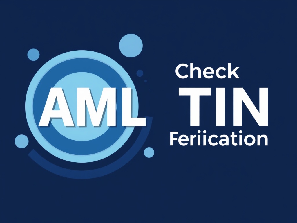 Understanding AML Check TIN Verification: A Comprehensive Guide for Financial Compliance
