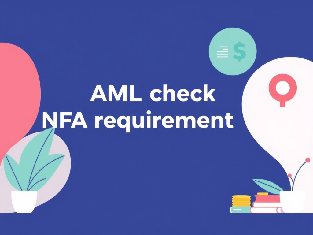 Understanding AML Check NFA Requirements: A Comprehensive Guide for Financial Institutions